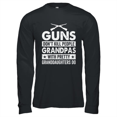 Guns Dont Kill Grandpas With Pretty Granddaughters Do Humor Shirt & Hoodie | teecentury