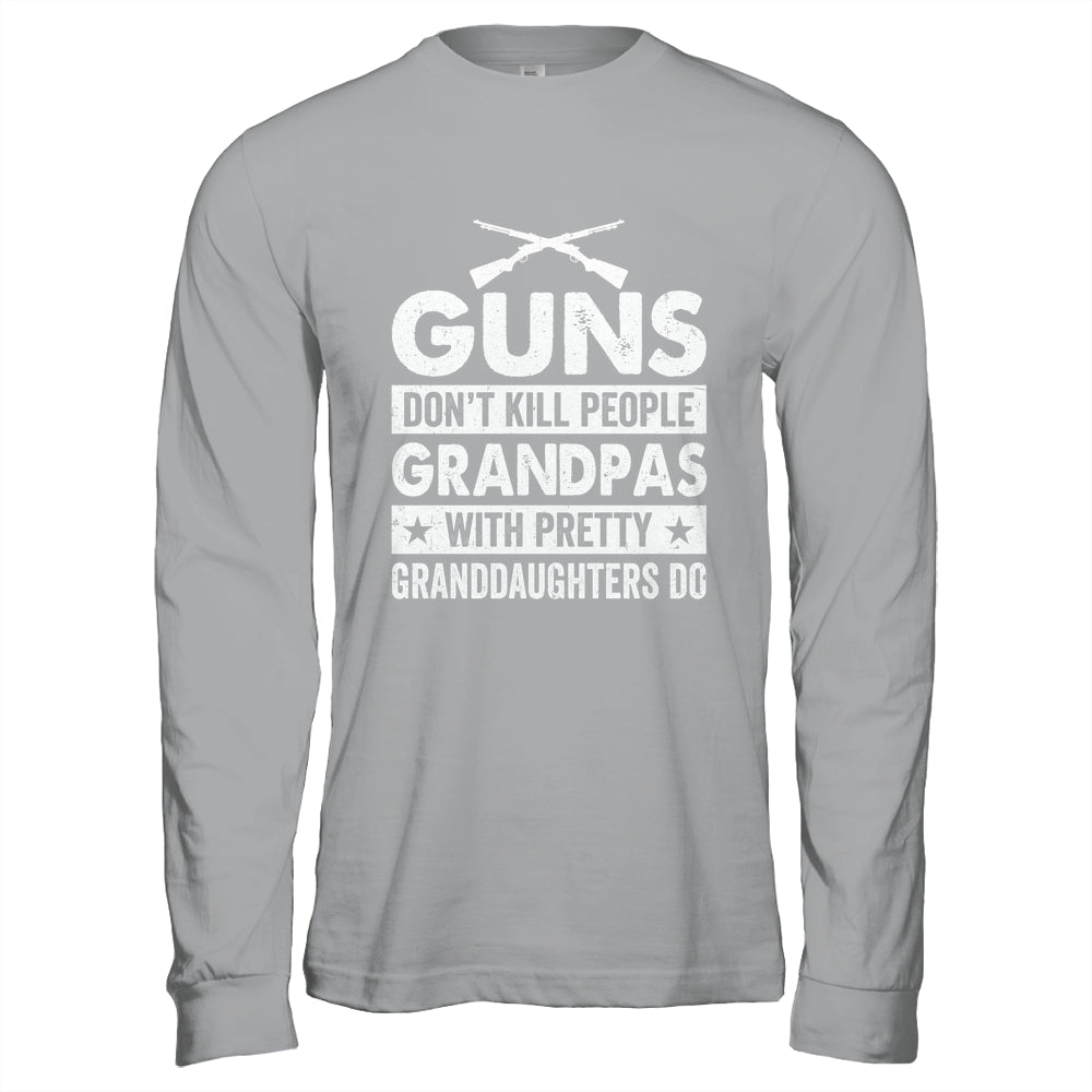 Guns Dont Kill Grandpas With Pretty Granddaughters Do Humor Shirt & Hoodie | teecentury