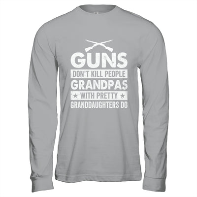 Guns Dont Kill Grandpas With Pretty Granddaughters Do Humor Shirt & Hoodie | teecentury