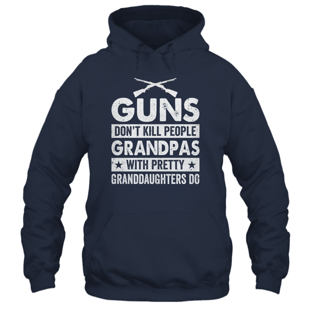 Guns Dont Kill Grandpas With Pretty Granddaughters Do Humor Shirt & Hoodie | teecentury