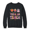 Halloween Teacher Trick Or Teach Funny Ghost Cute Pumpkin Shirt & Sweatshirt | teecentury