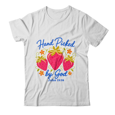 Hand Picked By God Strawberry Christian Faith Bible Verse Shirt & Hoodie | teecentury