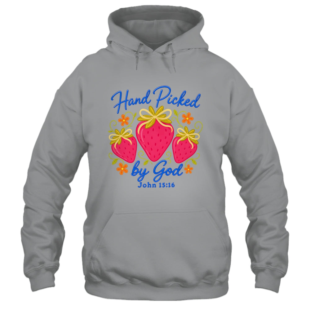 Hand Picked By God Strawberry Christian Faith Bible Verse Shirt & Hoodie | teecentury