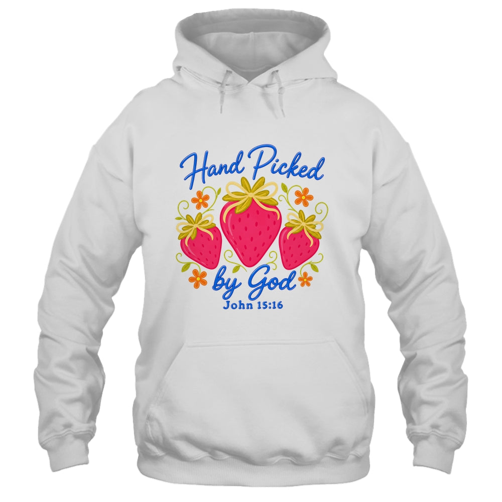 Hand Picked By God Strawberry Christian Faith Bible Verse Shirt & Hoodie | teecentury