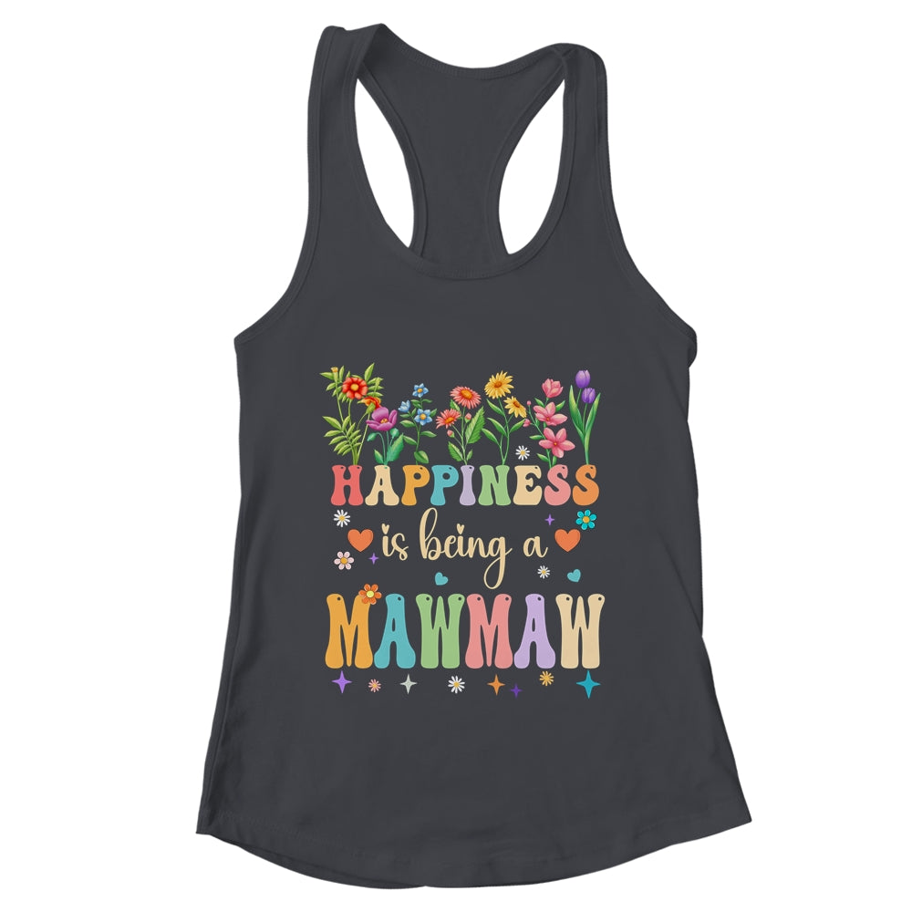 Happiness Is Being A Mawmaw Floral Design Mawmaw Mothers Day Shirt & Tank Top | teecentury