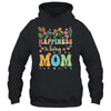 Happiness Is Being A Mom Floral Design Mom Mothers Day Shirt & Tank Top | teecentury