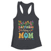 Happiness Is Being A Mom Floral Design Mom Mothers Day Shirt & Tank Top | teecentury