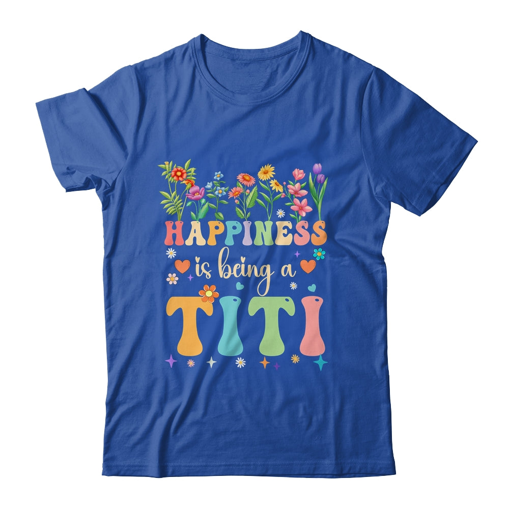 Happiness Is Being A Titi Floral Design Titi Mothers Day Shirt & Tank Top | teecentury