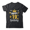 Happy 19th Birthday Idea For 19 Years Old Man And Woman Shirt & Tank Top | teecentury