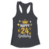 Happy 24th Birthday Idea For 24 Years Old Man And Woman Shirt & Tank Top | teecentury