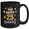 Happy 25th Birthday Idea For 25 Years Old Man And Woman Mug | teecentury
