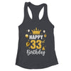 Happy 33rd Birthday Idea For 33 Years Old Man And Woman Shirt & Tank Top | teecentury