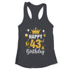 Happy 43rd Birthday Idea For 43 Years Old Man And Woman Shirt & Tank Top | teecentury