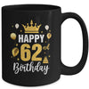Happy 62nd Birthday Idea For 62 Years Old Man And Woman Mug | teecentury