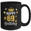 Happy 69th Birthday Idea For 69 Years Old Man And Woman Mug | teecentury