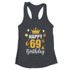 Happy 69th Birthday Idea For 69 Years Old Man And Woman Shirt & Tank Top | teecentury