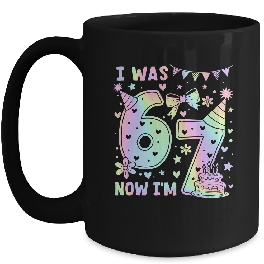 Happy 7th Birthday Girl I Was 6 Now I'm 7 Kids 6 7 Birthday Mug | teecentury