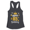 Happy 85th Birthday Idea For 85 Years Old Man And Woman Shirt & Tank Top | teecentury