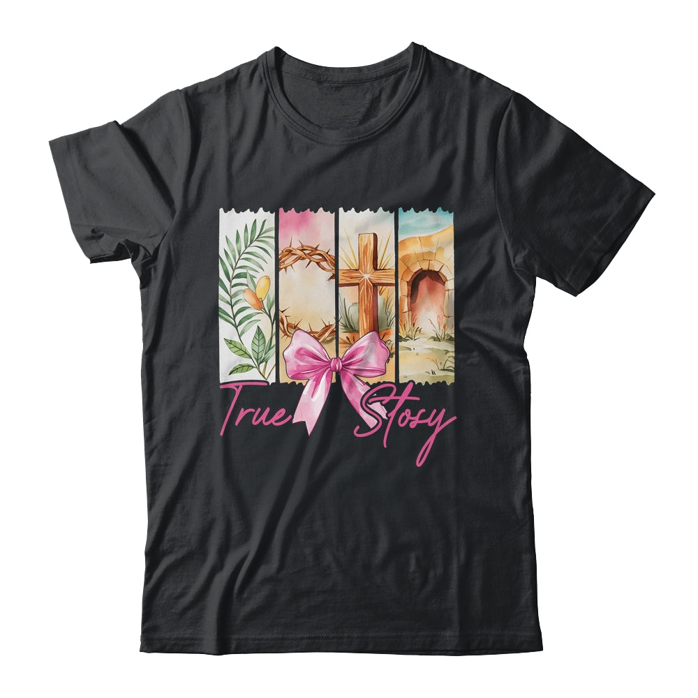 Happy Easter True Story He Is Risen Christian Coquette Bow Shirt & Sweatshirt | teecentury