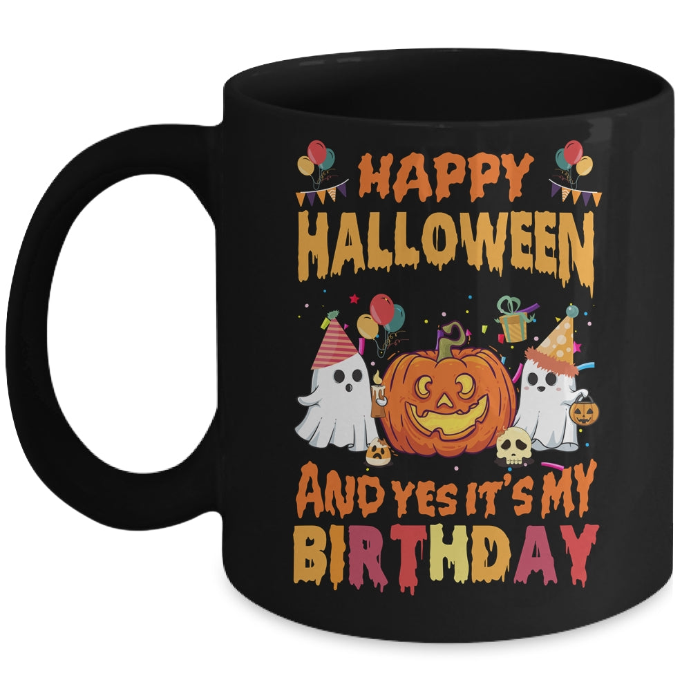 Happy Halloween And Yes It's My Birthday For Girl Boy Party Mug | teecentury