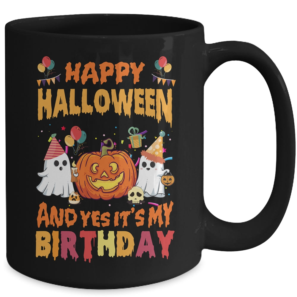 Happy Halloween And Yes It's My Birthday For Girl Boy Party Mug | teecentury