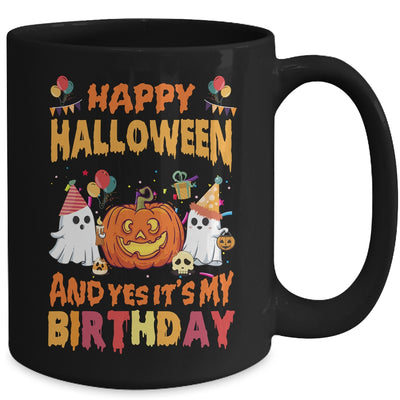 Happy Halloween And Yes It's My Birthday For Girl Boy Party Mug | teecentury