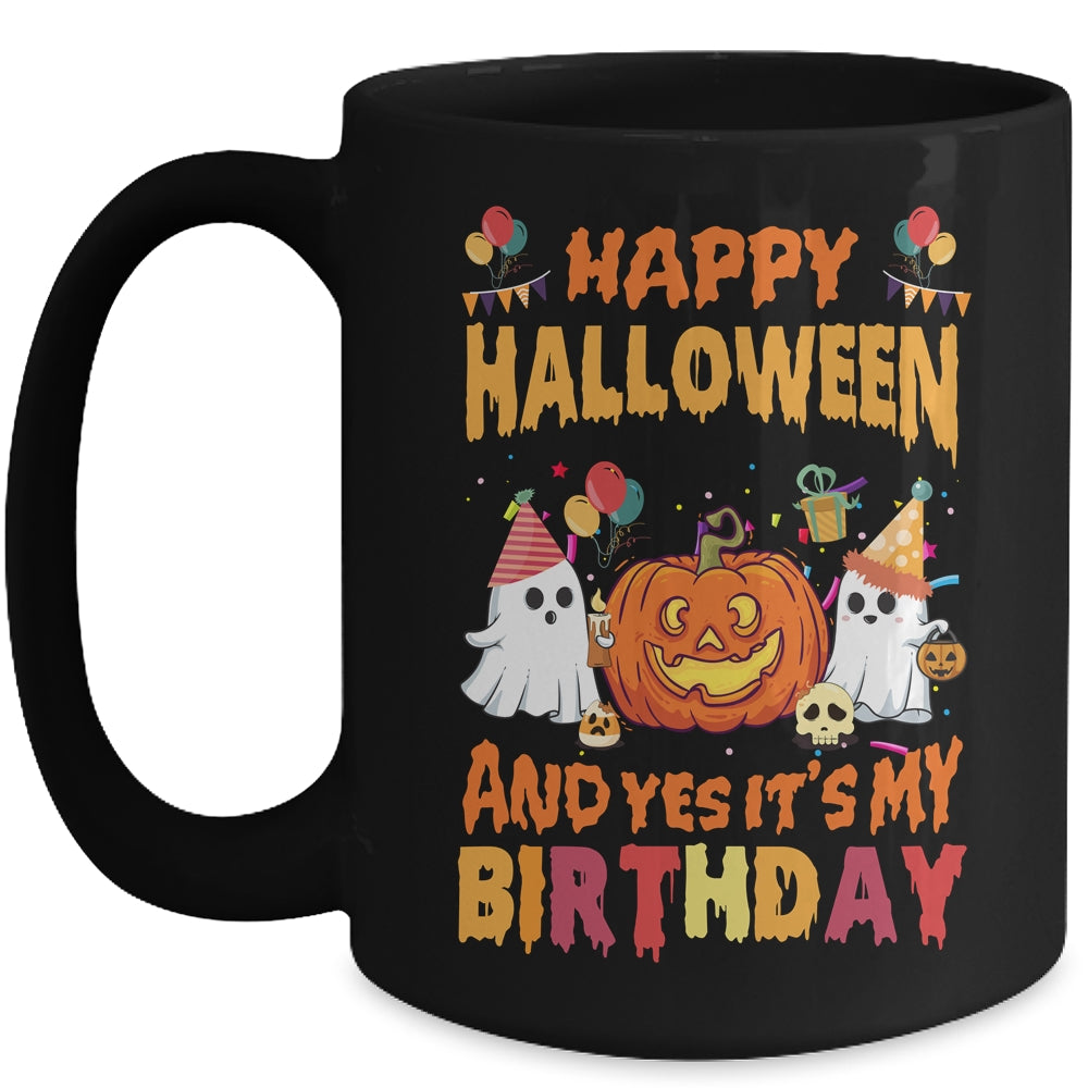 Happy Halloween And Yes It's My Birthday For Girl Boy Party Mug | teecentury