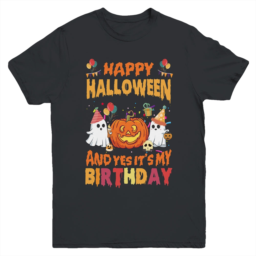 Happy Halloween And Yes It's My Birthday For Girl Boy Party Youth Shirt | teecentury