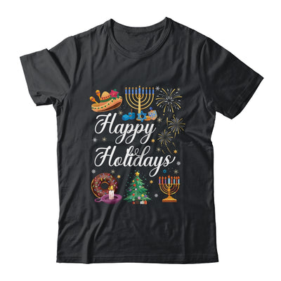 Happy Holidays Hanukkah Christmas Kwanzaa Happy New Year Shirt & Sweatshirt | teecentury