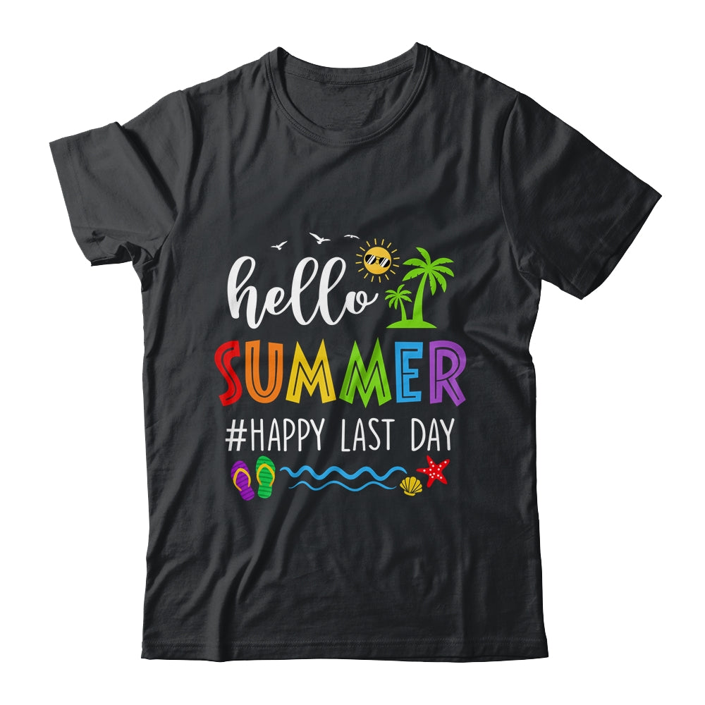 Happy Last Day Of School Teacher Appreciation Students T-Shirt Happy Last Day Of School Teacher Appreciation Students T-Shirt