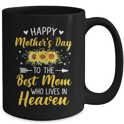 Happy Mothers Day Floral To The Best Mom Who Lives In Heaven Mug | teecentury