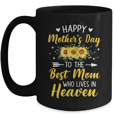 Happy Mothers Day Floral To The Best Mom Who Lives In Heaven Mug | teecentury