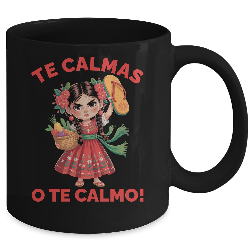 Happy Mothers Day Mexican Spanish Mom Te Calmas O Te Calmo Mug | teecentury