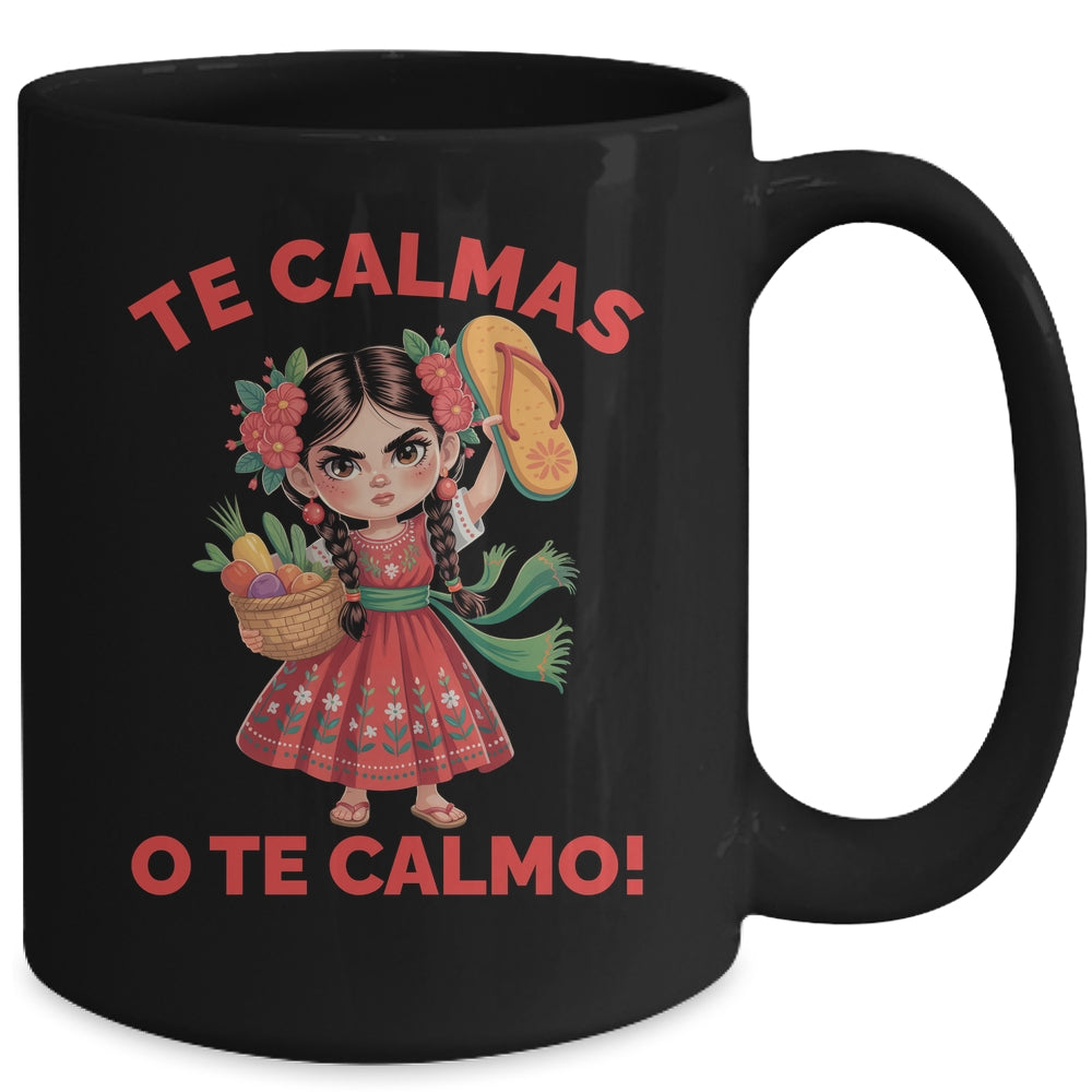 Happy Mothers Day Mexican Spanish Mom Te Calmas O Te Calmo Mug | teecentury