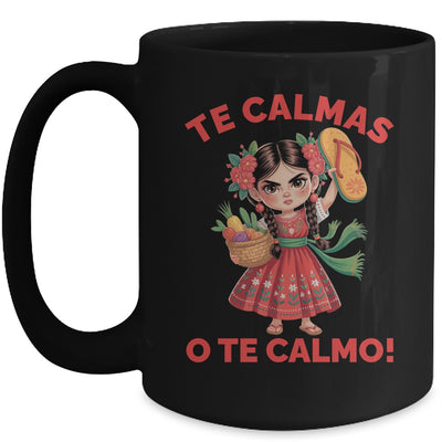 Happy Mothers Day Mexican Spanish Mom Te Calmas O Te Calmo Mug | teecentury