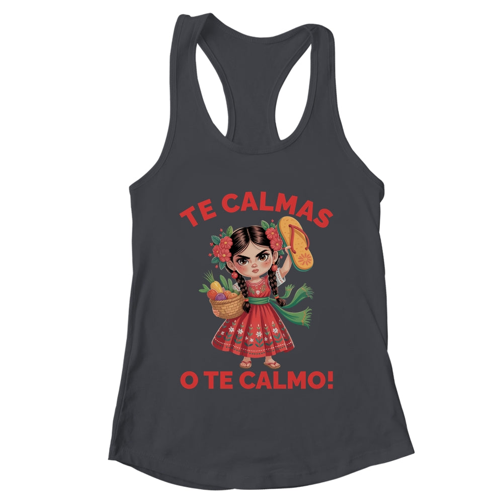 Happy Mothers Day Mexican Spanish Mom Te Calmas O Te Calmo Shirt & Tank Top | teecentury