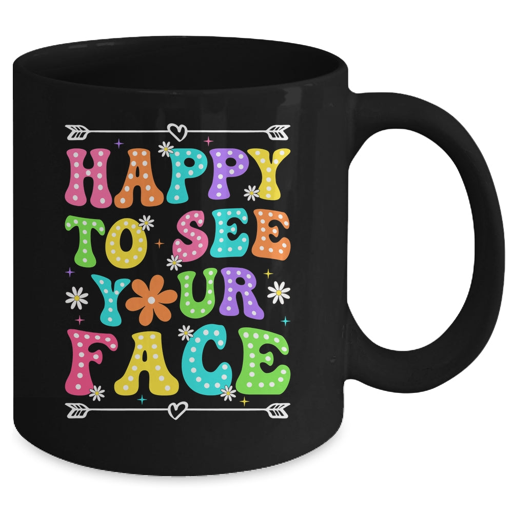 Happy To See Your Face Teacher Kids Funny Back To School Mug | teecentury