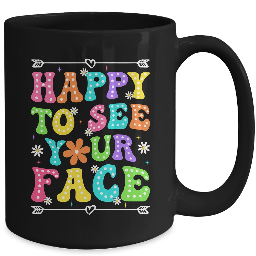 Happy To See Your Face Teacher Kids Funny Back To School Mug | teecentury