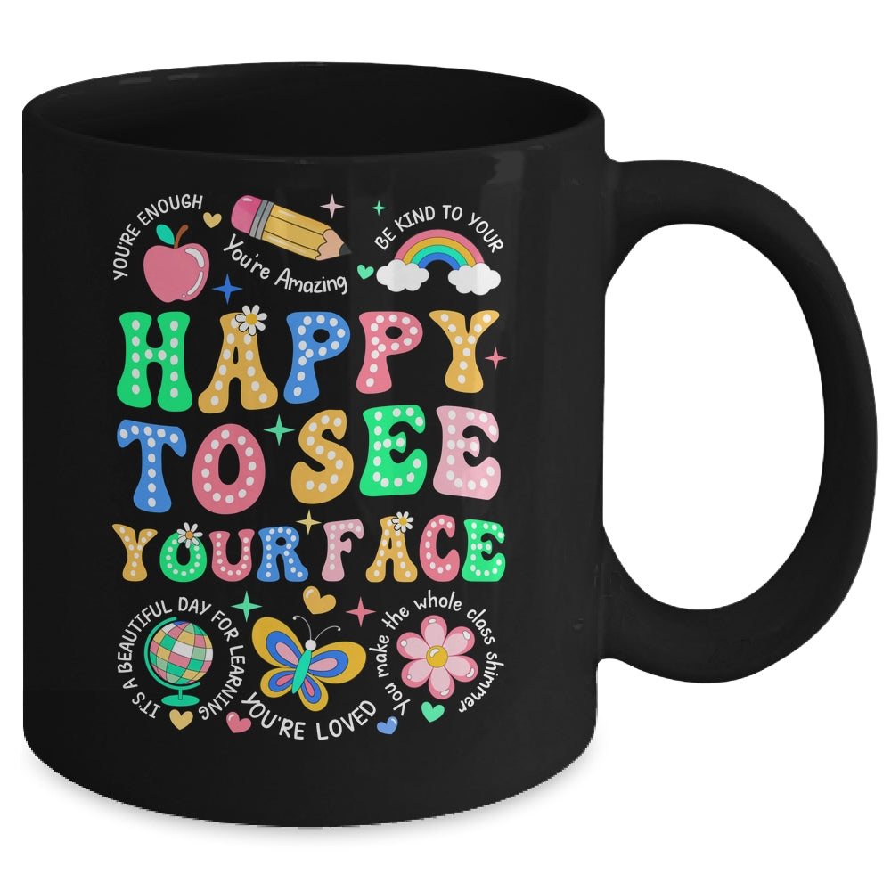Happy To See Your Face Teacher Student Funny Back To School Mug | teecentury