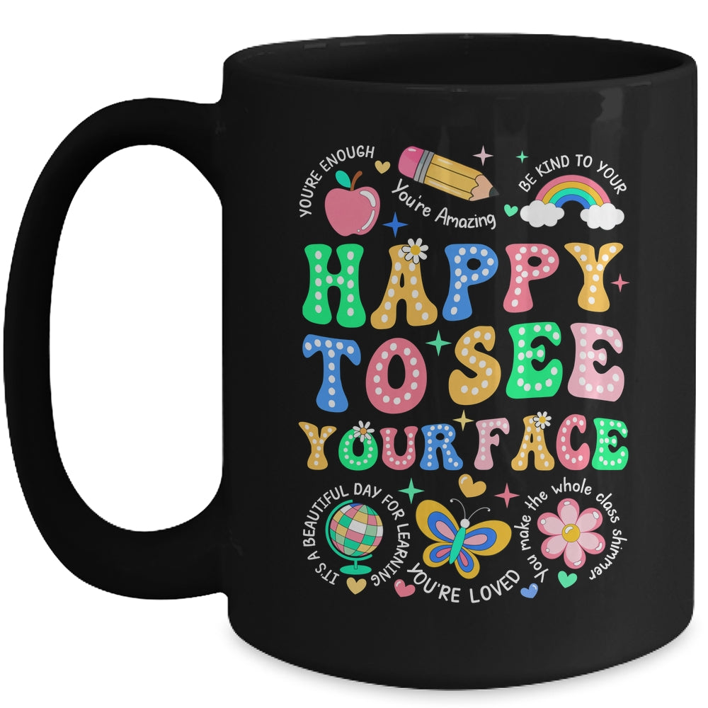 Happy To See Your Face Teacher Student Funny Back To School Mug | teecentury