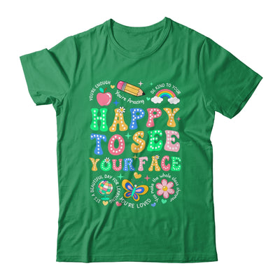 Happy To See Your Face Teacher Student Funny Back To School Shirt & Hoodie | teecentury