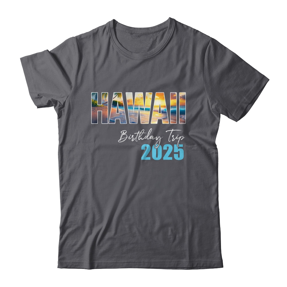 Hawaii Birthday Trip 2025 Vacation Party Crew Cruise Shirt & Tank Top | teecentury