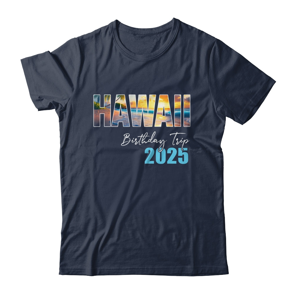 Hawaii Birthday Trip 2025 Vacation Party Crew Cruise Shirt & Tank Top | teecentury