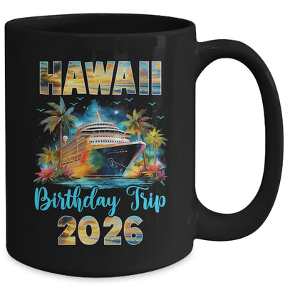 Hawaii Birthday Trip 2026 Birthday Cruise Party Vacation Mug | teecentury