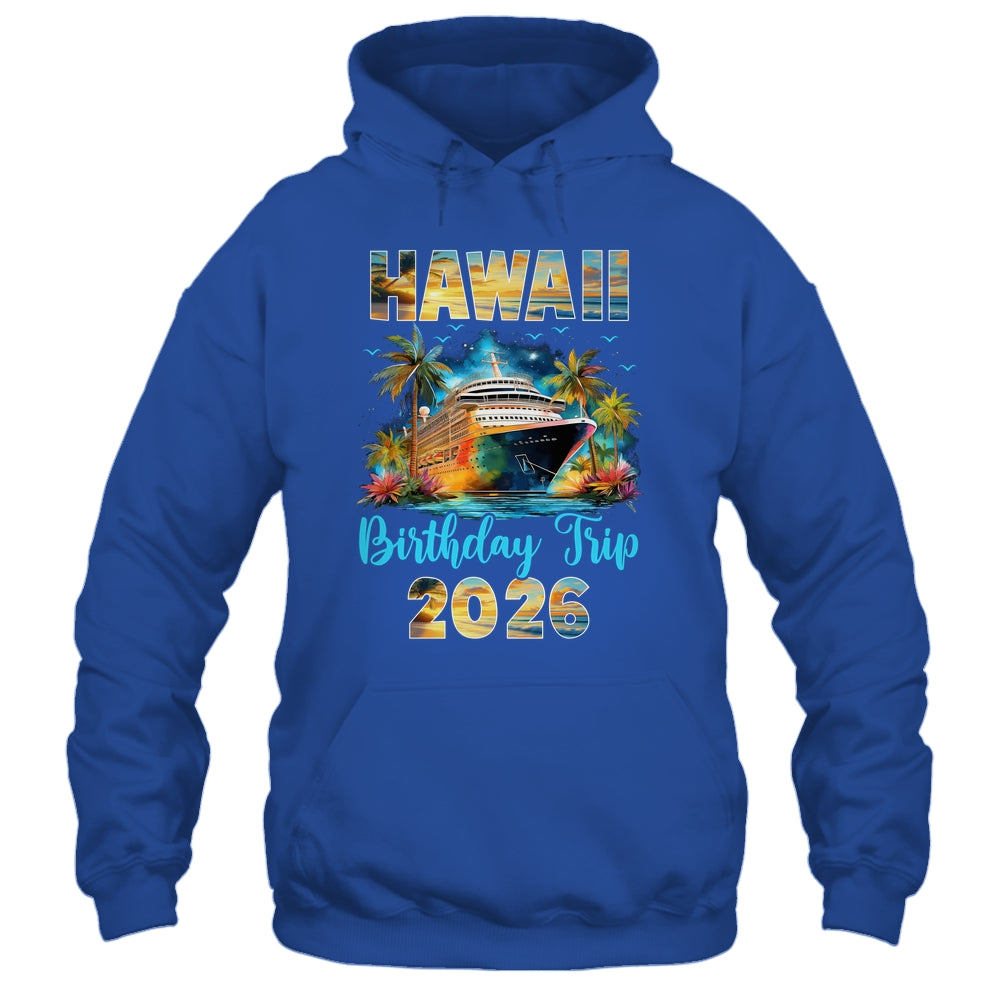 Hawaii Birthday Trip 2026 Family Birthday Cruise Vacation Shirt & Tank Top | teecentury