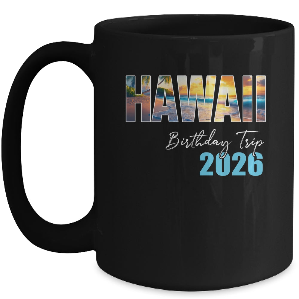 Hawaii Birthday Trip 2026 Vacation Party Crew Cruise Mug | teecentury