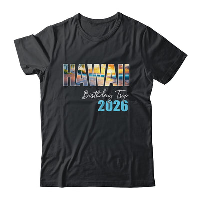 Hawaii Birthday Trip 2026 Vacation Party Crew Cruise Shirt & Tank Top | teecentury