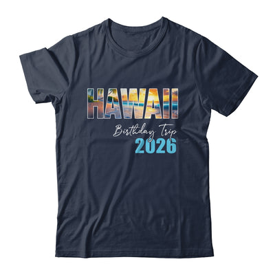 Hawaii Birthday Trip 2026 Vacation Party Crew Cruise Shirt & Tank Top | teecentury