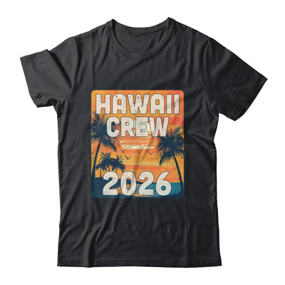 Hawaii Crew 2026 Vacation Matching Group Travelers Trip Shirt & Tank Top | teecentury