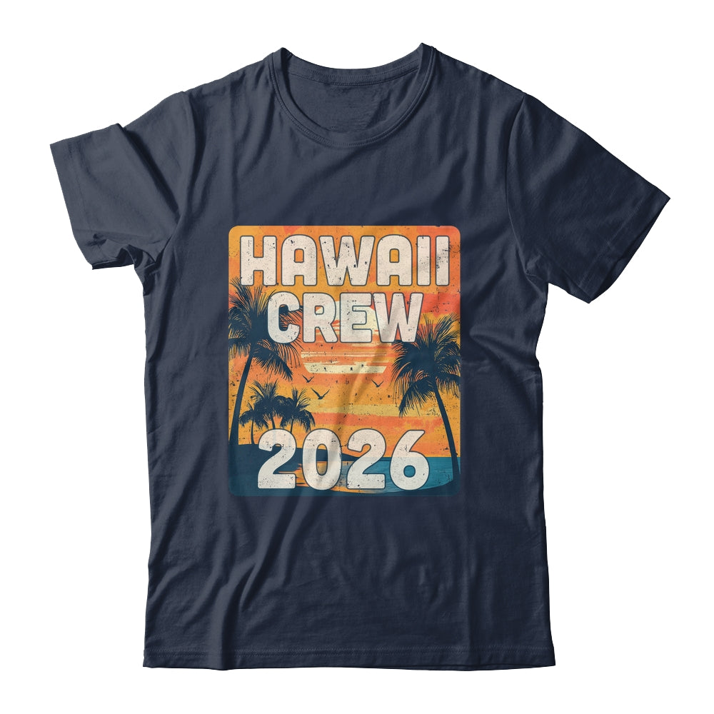 Hawaii Crew 2026 Vacation Matching Group Travelers Trip Shirt & Tank Top | teecentury